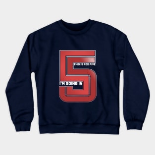 It's Red five Crewneck Sweatshirt